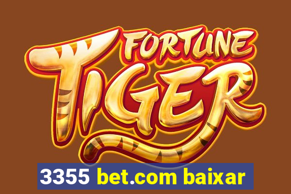 3355 bet.com baixar